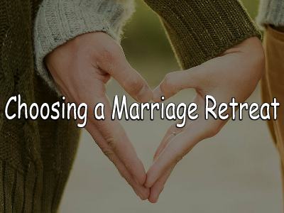 What to Consider When Choosing a Marriage Counseling Retreat